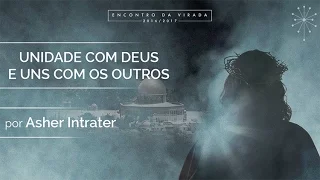 Asher Intrater | Unidade com Deus e Uns com os Outros - 30.12.16