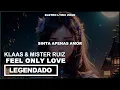 Download Lagu Klaas \u0026 Mister Ruiz - Feel Only Love (Tradução/Legendado)