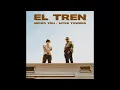 Micro TDH, Myke Towers – El Tren (Audio Oficial)