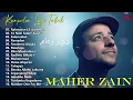 Download Lagu Kumpulan Lagu Sholawat - Maher Zain (Full Album 2024)