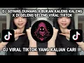 Download Lagu DJ GOYANG DUMANG X BUKAN KALENG KALENG X DI GELENG GELENG || VIRAL TIKTOK YANG KALIAN CARI ‼️