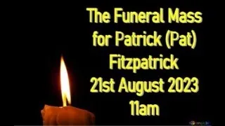 The Funeral Mass for Patrick Pat Fitzpatrick