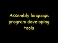 microprocessor assembly language program developing tools