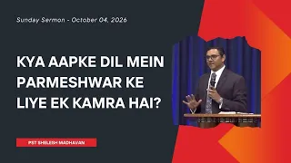 Kya Aapke Dil Mein Parmeshwar Ke Liye Ek Kamra Hai? | Pst Shelesh Madhavan | October 04, 2026