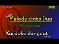 Download Lagu MELODY CINTA 2 new - RHOMA IRAMA - KARAOKE DANGDUT - Cover nada pria