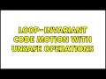 Loop-invariant code motion with unsafe operations 2 Solutions