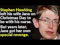 How Stephen Hawking s Wife Finally Got Her Payback