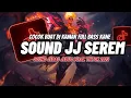 Lagu DJ SOUND JJ SEREM V8 FUL BAS KANE COCOK BUAT DI KAMAR MENGKANE JEDAGJEDUG VIRAL TIKTOK TERBARU 2024