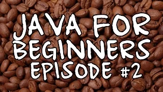 Java For Beginners Episode - Variables Data Types Comments