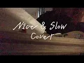 A short cover of Nice & Slow by rin…