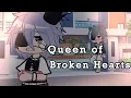 Download Lagu Queen Of Broken Hearts || GCMV || [k1rxo]