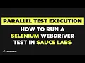 Parallel Test Execution Fast Test 2018 - How to run a selenium webdriver test in sauce labs