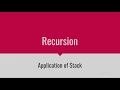 Recursion Application of stack