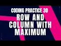 Row and Column with Maximum Coding practice 30 Python Coding Debugging Nxtwave CCBP 4 0