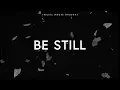 Download Lagu Be Still (Lyrics) ~ Hillsong Worship