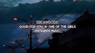 DREAMSODA GOOD FOR YOU X ONE OF THE GIRLS INSTRUMEN MUSIC SLOWED REVERB 