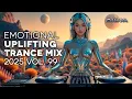 Emotional Uplifting Trance Mix 2025 | Vol. 99 | Vocal \u0026 Instrumental Trance Bliss | Full DJ Set