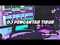 DJ PENGANTAR TIDUR [ WHY DO I X SADBOY ] VIRALL TIKTOK