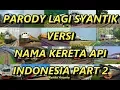 Download Lagu Parody Lagi Syantik Versi Nama Kereta Api Indonesia Part 2