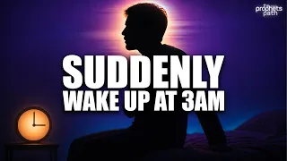 Suddenly Wake Up at 3AM? - Don't Ignore This Message