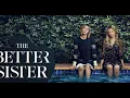 The Better Sister 2025 Jessica Biel Elizabeth Banks Prime Thriller Review and Facts