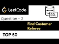 2 Find Customer Referee SQL Leetcode SQL Interview Question and Answer