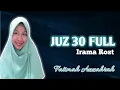 Download Lagu JUZ 30 FULL IRAMA ROST - Fatimah Azzahrah