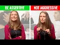 How to Be Assertive at Work WITHOUT Being Aggressive Be Assertive NOT Aggressive