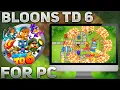 How to download Bloons TD 6 Install for pc Bloons TD 6 FREE CRACK 2025