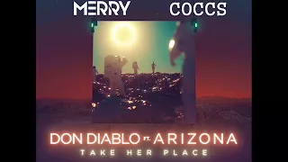 Download Don Diablo Ft. Arizona - Take Her Place (Charly Merry \u0026 Angie Coccs Remix) MP3
