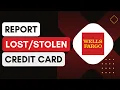 What Should I Do If My Wells Fargo Credit Card Is Lost Or Stolen