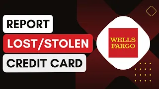 What Should I Do If My Wells Fargo Credit Card Is Lost Or Stolen