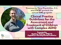 Clinical Practice Guidelines for the Assessment and Treatment of Children with Complex AD