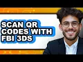How to Scan Qr Codes with Fbi 3ds updated