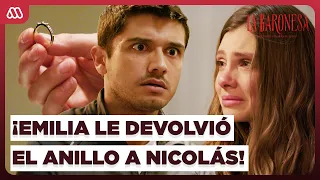 La Baronesa | ¡Quiebre total! Emilia terminó con Nicolás - Capítulo 11