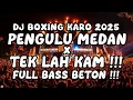 Download Lagu DJ BOXING KARO TERBARU 2025 !!! DJ PENGULU MEDAN X TEK LAH KAM VIRAL TERBARU 2025 FULL BASS BETON!!!