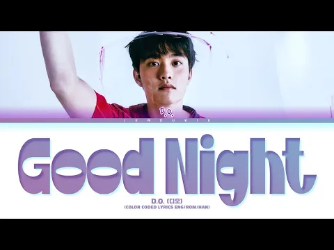Download MP3 Doh Kyung Soo (D.O.) Good Night Lyrics (디오 오늘에게 가사) (Color Coded Lyrics)
