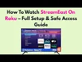 How To Watch StreamEast On Roku - Full Setup Safe Access Guide