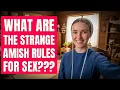 What are the strange Amish rules for sex 13 Answers to your important questions