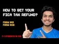 How to get your FICA tax REFUND Form 843 Form 8316 F1 Student International Student