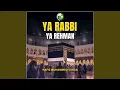 Ya Rabbi Ya Rehman