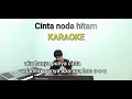 Download Lagu CINTA NODA HITAM Karaoke tanpa vokal FULL LIRIK Megi Z || Versi KN 1400 || By DJ Atex ODT