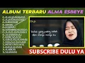 Lagu Sholawat Merdu Alma Esbeye: Playlist Terbaru \u0026 Terpopuler 2024/2025