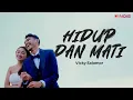 Download Lagu HIDUP DAN MATI - VICKY SALAMOR | Video Lirik Timur Hits Terbaru 2023