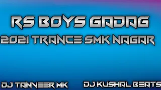 rs boys gadag new trance 2021 dj tanveer mk and dj kushal beats 