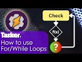 How to use Loops in tasker While and For loops Explained