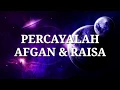 Download Lagu Percayalah - Afgan dan Raisa (lyric video)