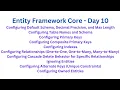Global and Entity Configurations in EF Core using Fluent API - EF Core Day 10