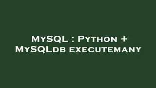MySQL Python MySQLdb executemany