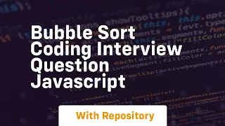 Bubble sort coding interview question javascript